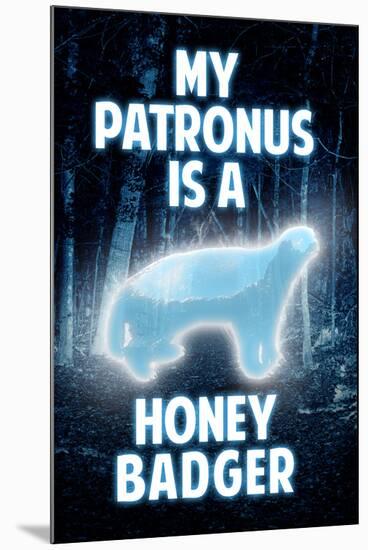 My Patronus is a Honey Badger Humor-null-Mounted Poster