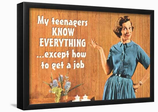 My Teenager Knows Everything But How To  Get Job Funny Poster-null-Framed Poster