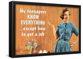 My Teenager Knows Everything But How To  Get Job Funny Poster-null-Framed Poster