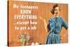 My Teenager Knows Everything But How To  Get Job Funny Poster-Ephemera-Stretched Canvas