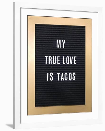 My True Love Is Tacos Sign-null-Framed Art Print