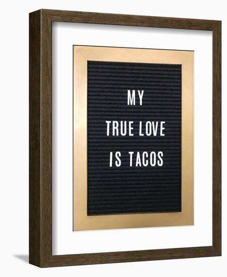 My True Love Is Tacos Sign-null-Framed Art Print