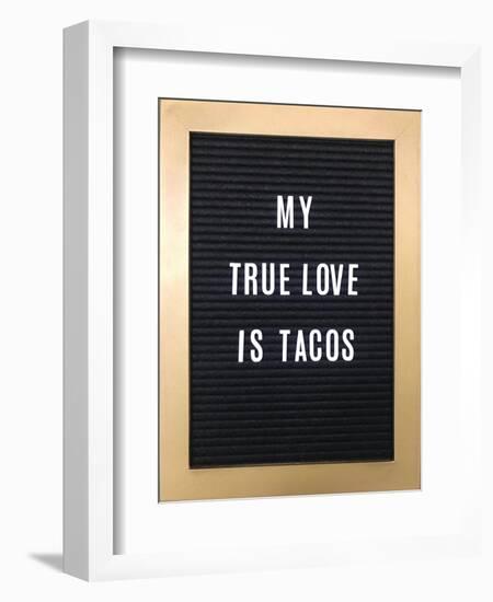 My True Love Is Tacos Sign-null-Framed Art Print