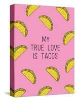 My True Love Is Tacos-null-Stretched Canvas