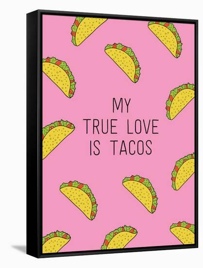 My True Love Is Tacos-null-Framed Stretched Canvas