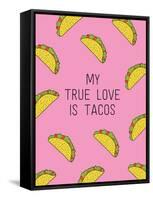 My True Love Is Tacos-null-Framed Stretched Canvas