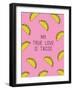 My True Love Is Tacos-null-Framed Art Print