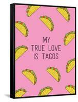 My True Love Is Tacos-null-Framed Stretched Canvas