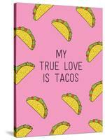 My True Love Is Tacos-null-Stretched Canvas