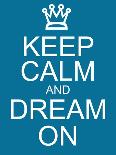 Keep Calm and Dream On-mybaitshop-Art Print