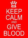 Keep Calm and Give Blood-mybaitshop-Art Print