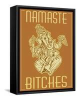 Namaste Bitches 2-ALI Chris-Framed Stretched Canvas