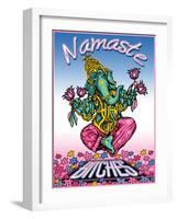 Namaste Bitches-ALI Chris-Framed Giclee Print