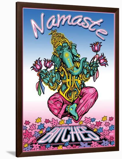 Namaste Bitches-ALI Chris-Framed Premium Giclee Print