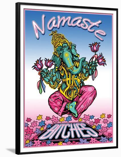 Namaste Bitches-ALI Chris-Framed Premium Giclee Print