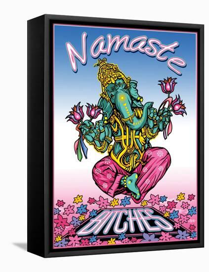 Namaste Bitches-ALI Chris-Framed Stretched Canvas