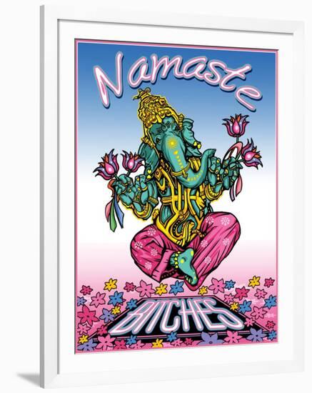 Namaste Bitches-ALI Chris-Framed Giclee Print