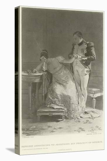 Napoleon Announcing to Josephine His Project of Divorce-Eleuterio Pagliano-Stretched Canvas