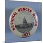 National Hunger March Button-David J. Frent-Mounted Photographic Print