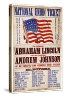 National Union Ticket. ... Lincoln and Johnson, "The Union Forever", 1864-null-Stretched Canvas