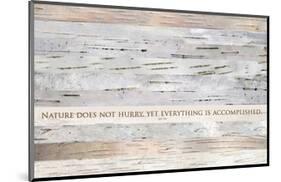 Nature does not hurry (after Lao Tsu)-null-Mounted Premium Giclee Print