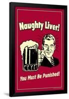 Naughty Liver You Must Be Punished  - Funny Retro Poster-Retrospoofs-Framed Poster