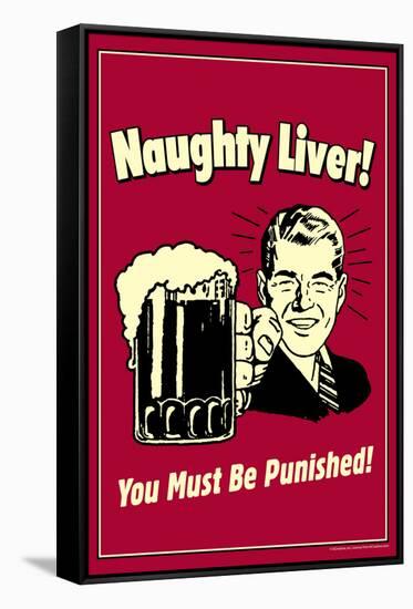 Naughty Liver You Must Be Punished Funny Retro Poster-Retrospoofs-Framed Stretched Canvas