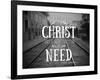 Need Christ-Gail Peck-Framed Photo