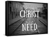 Need Christ-Gail Peck-Framed Stretched Canvas