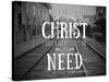 Need Christ-Gail Peck-Stretched Canvas