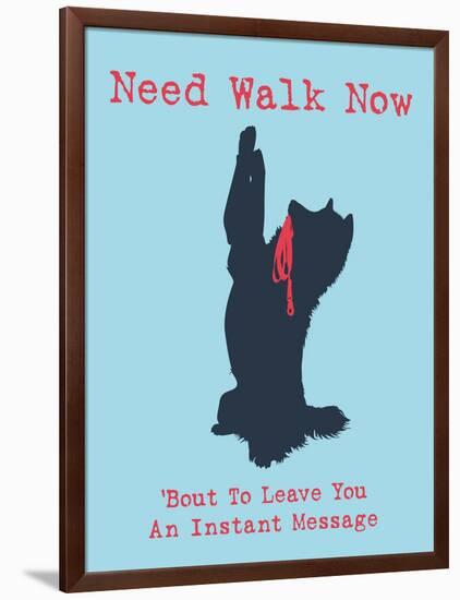 Need Walk Now-Dog is Good-Framed Art Print