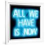 Neon All We Have Is Now AB-Hailey Carr-Framed Art Print