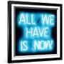 Neon All We Have Is Now AB-Hailey Carr-Framed Art Print