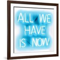 Neon All We Have Is Now AW-Hailey Carr-Framed Art Print