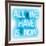 Neon All We Have Is Now AW-Hailey Carr-Framed Art Print