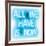 Neon All We Have Is Now AW-Hailey Carr-Framed Art Print