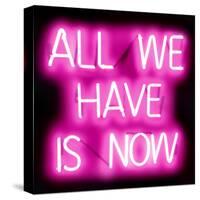 Neon All We Have Is Now PB-Hailey Carr-Stretched Canvas