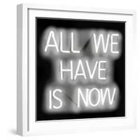 Neon All We Have Is Now WB-Hailey Carr-Framed Art Print