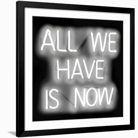 Neon All We Have Is Now WB-Hailey Carr-Framed Art Print