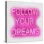 Neon Follow Your Dreams PW-Hailey Carr-Stretched Canvas