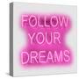 Neon Follow Your Dreams PW-Hailey Carr-Stretched Canvas