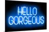 Neon Hello Gorgeous BB-Hailey Carr-Mounted Art Print