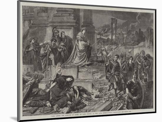 Nero after the Burning of Rome, in the Late International Exhibition-Karl Theodor von Piloty-Mounted Giclee Print