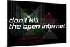 Net Neutrality: Don't Kill The Open Internet (Black)-null-Mounted Poster