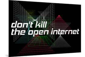 Net Neutrality: Don't Kill The Open Internet (Black)-null-Mounted Poster