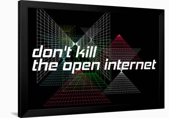 Net Neutrality: Don't Kill The Open Internet (Black)-null-Framed Poster