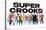 Netflix Super Crooks - Lineup-Trends International-Stretched Canvas
