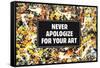 Never Apologize For Your Art Funny Poster-Ephemera-Framed Stretched Canvas