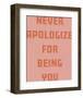 Never Apologize-Otto Gibb-Framed Giclee Print