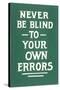 Never Be Blind to Your Own Errors-null-Stretched Canvas